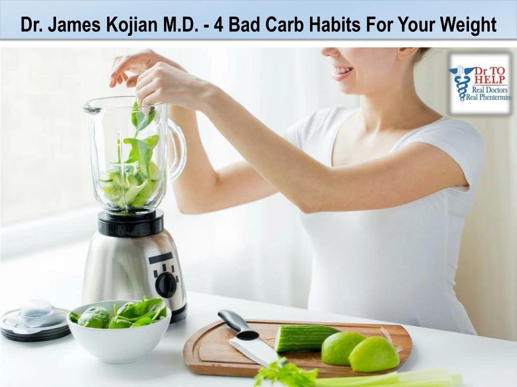 dr james kojian m d 4 bad carb habits for your weight