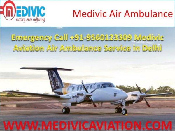 Get World Class ICU Facility Now Medivic Aviation Air Ambulance Service in Delhi