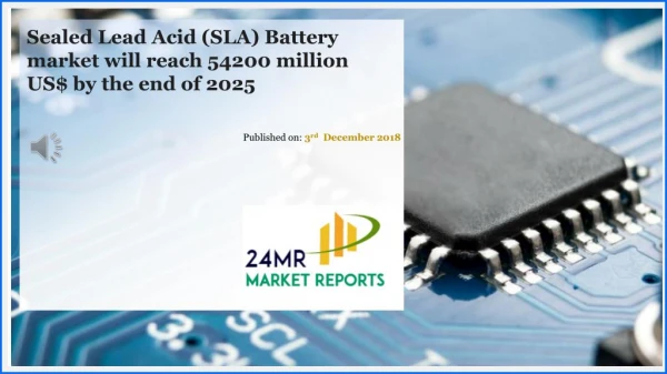 Sealed Lead Acid SLA Battery market will reach 54200 million US$ by the end of 2025