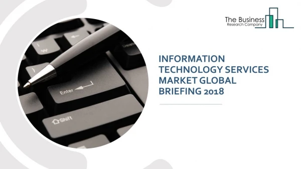 Information Technology Services Market Global Briefing 2018
