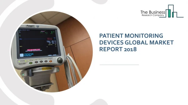 Patient Monitoring Devices Global Market Report 2018