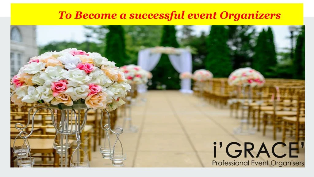 to become a successful event organizers to become a successful event organizers