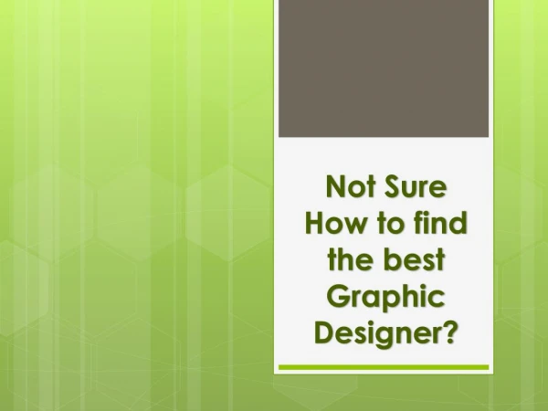Not Sure How to find the best Graphic Designer?