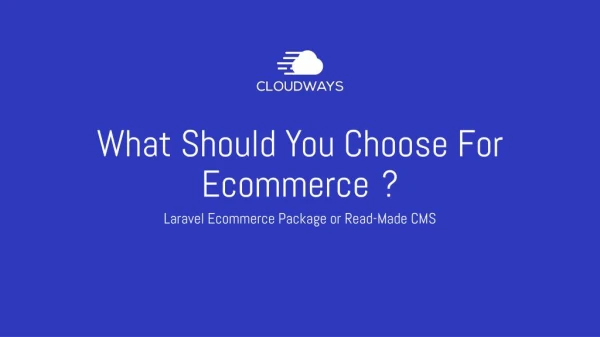 Laravel ecommerce package vs ready-made CMSs