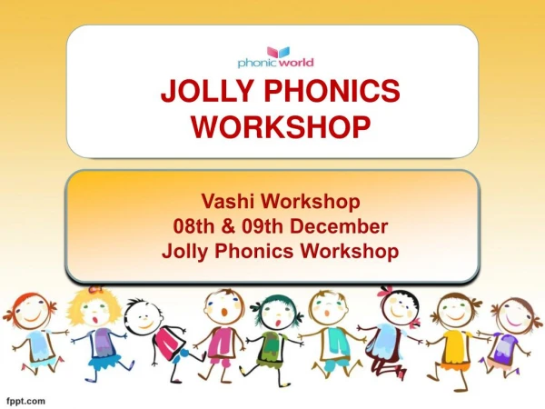 Jolly Phonics Workshop Vashi on 8th and 9th December