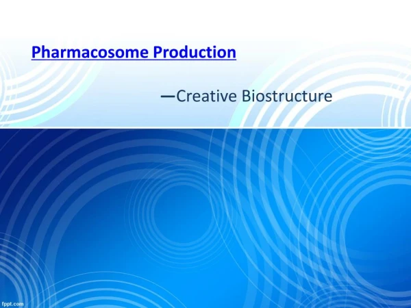 Pharmacosome Production