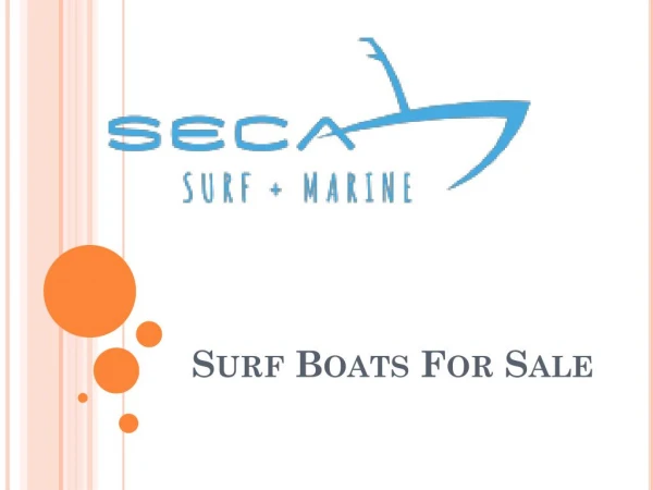 Seca Surf Marine has huge Collections of Surf Boats For Sale