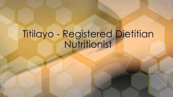 Registered Dietitian Nutritionist - Titilayo