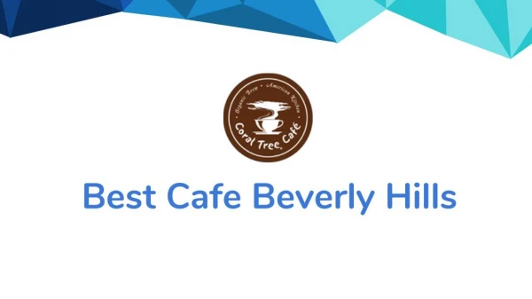 Best Cafe in Beverly Hills- Coraltreecafe.com