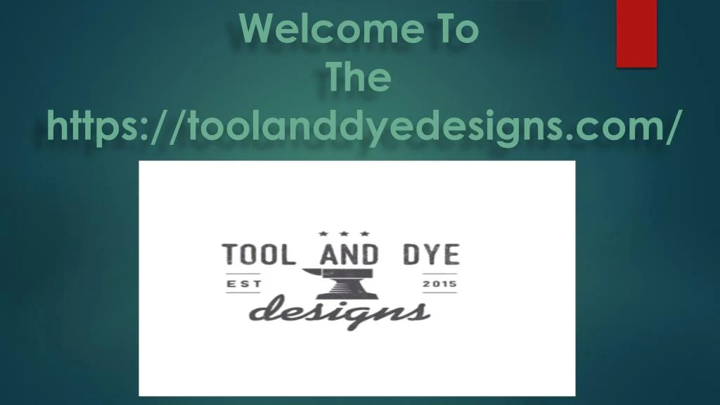 welcome t o the https toolanddyedesigns com