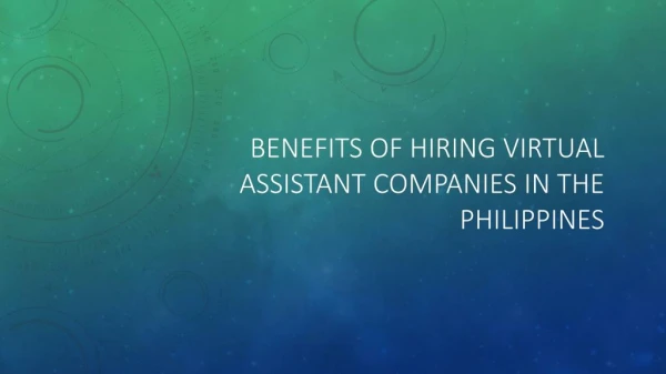 Benefits Of Hiring Virtual Assistant Companies In The Philippines