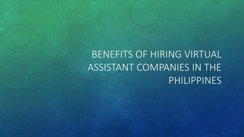 benefits of hiring virtual assistant companies in the philippines