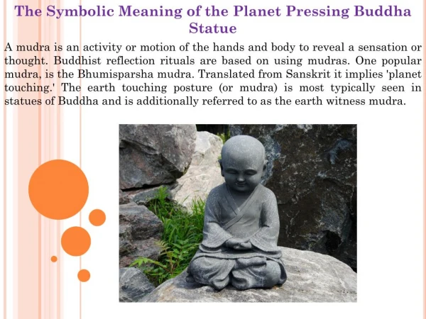 The Symbolic Meaning of the Planet Pressing Buddha Statue