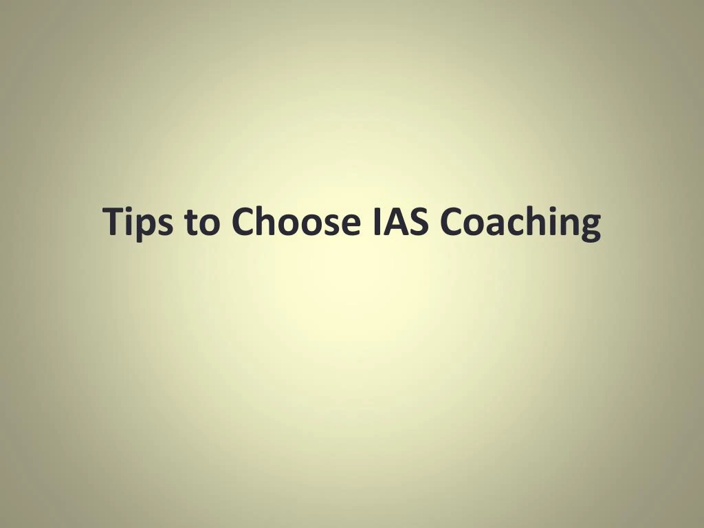 tips to choose ias coaching