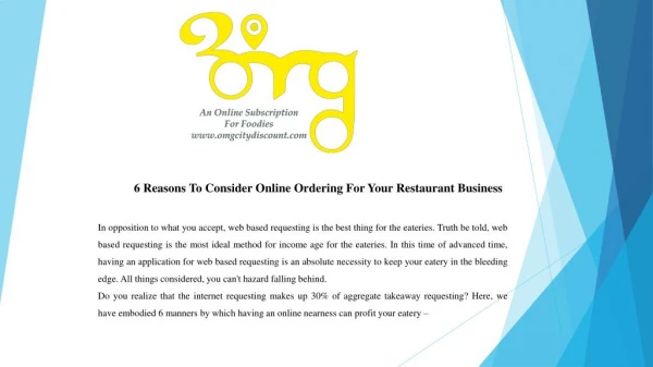 Online Ordering is the best thing of the restaurants.