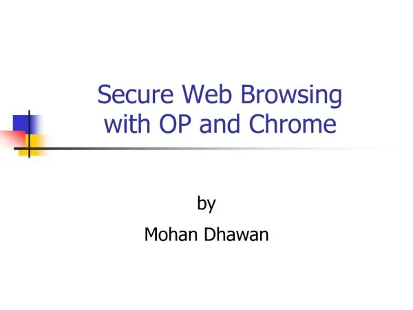 Secure Web Browsing with OP and Chrome