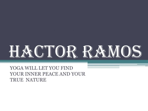 HACTOR RAMOS: You'll Find The True You With Yoga