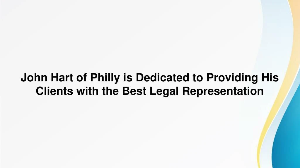 john hart of philly is dedicated to providing