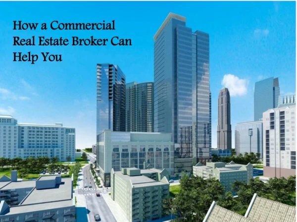 How a Commercial Real Estate Broker Can Help You
