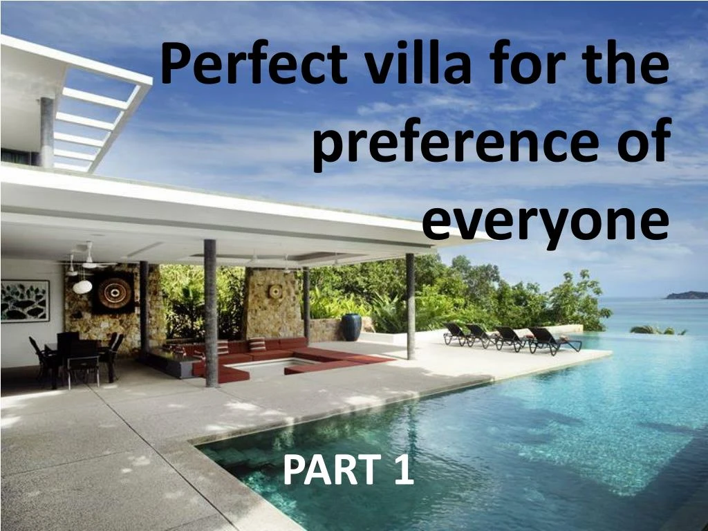 perfect villa for the preference of everyone