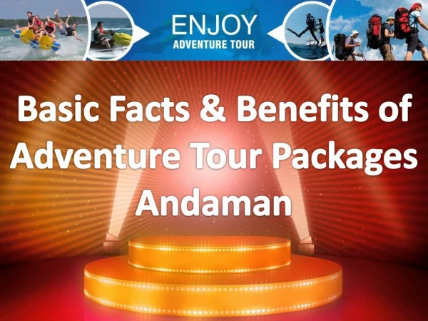 Basic Facts and Benefits of Adventure Tour Packages Andaman - Chalo Emerald