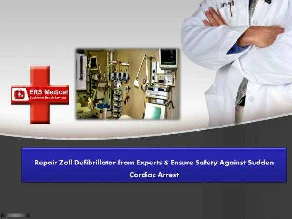 ERS Medical: Known for Affordable Defibrillators Repair & Maintenance&Zoll Defibrillator Repair