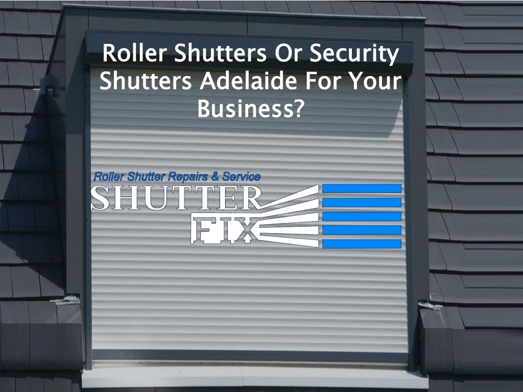 roller shutters or security shutters adelaide
