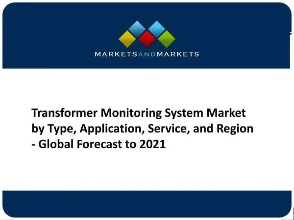 Transformer Monitoring System Market Projected to reach $2.68 Billion by 2021