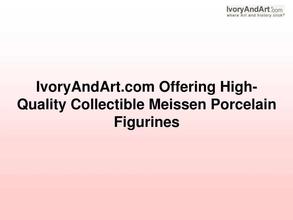 ivoryandart com offering high quality collectible