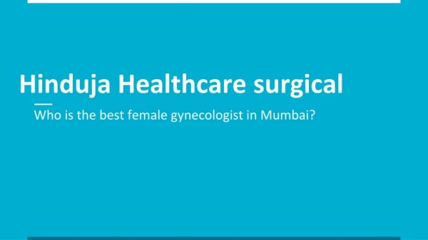 Who is the best female gynecologist in Mumbai