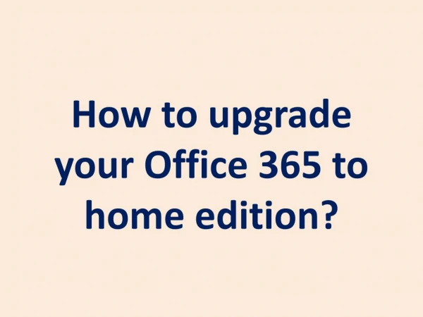 How to upgrade your Office 365 to home edition?