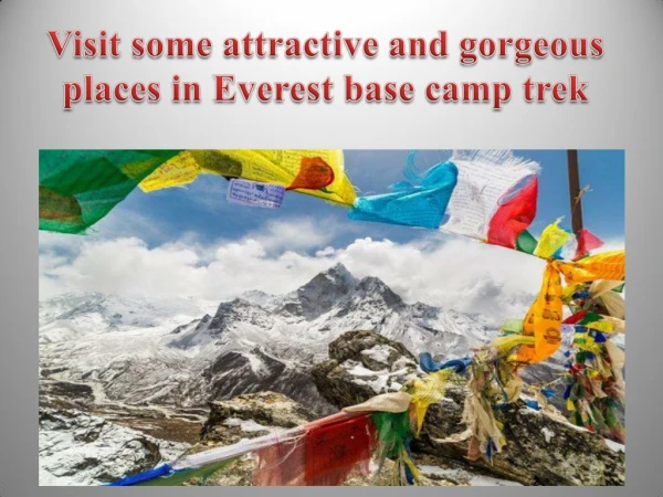 Visit some attractive and gorgeous places in Everest base camp trek