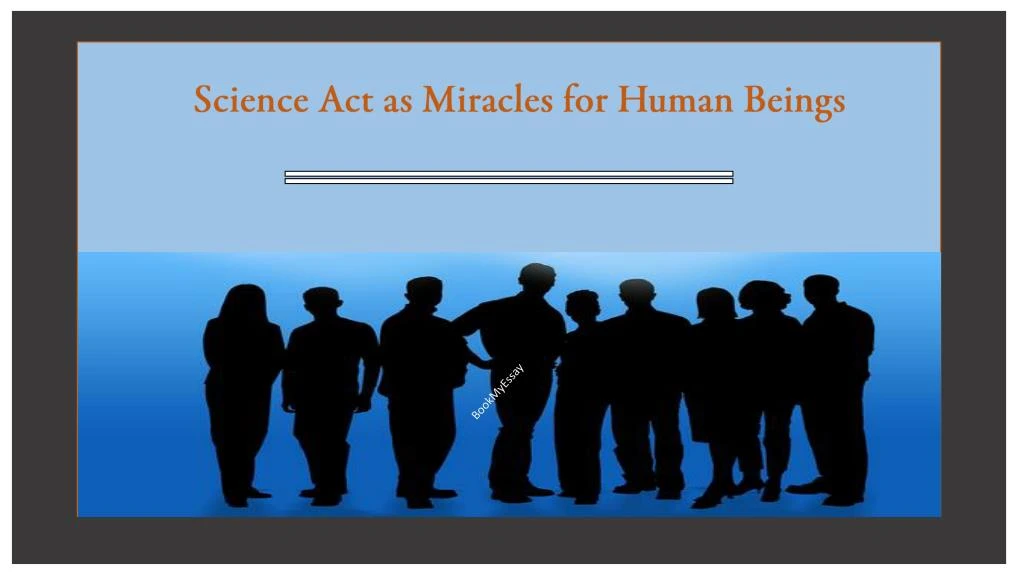 science act as miracles for human beings