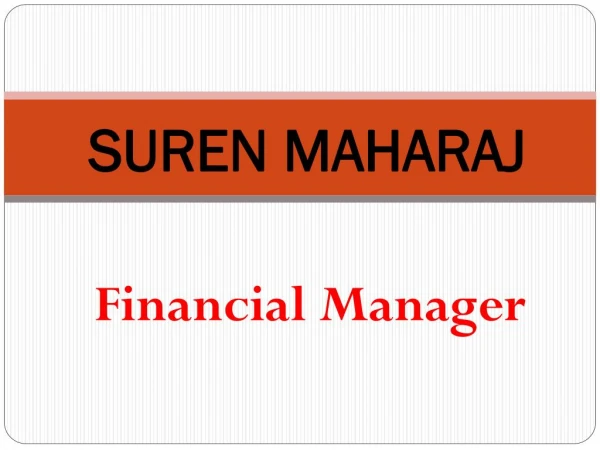 Suren Maharaj - The Financial Manager