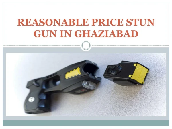 Go Anywhere with Stun Gun in Ghaziabad