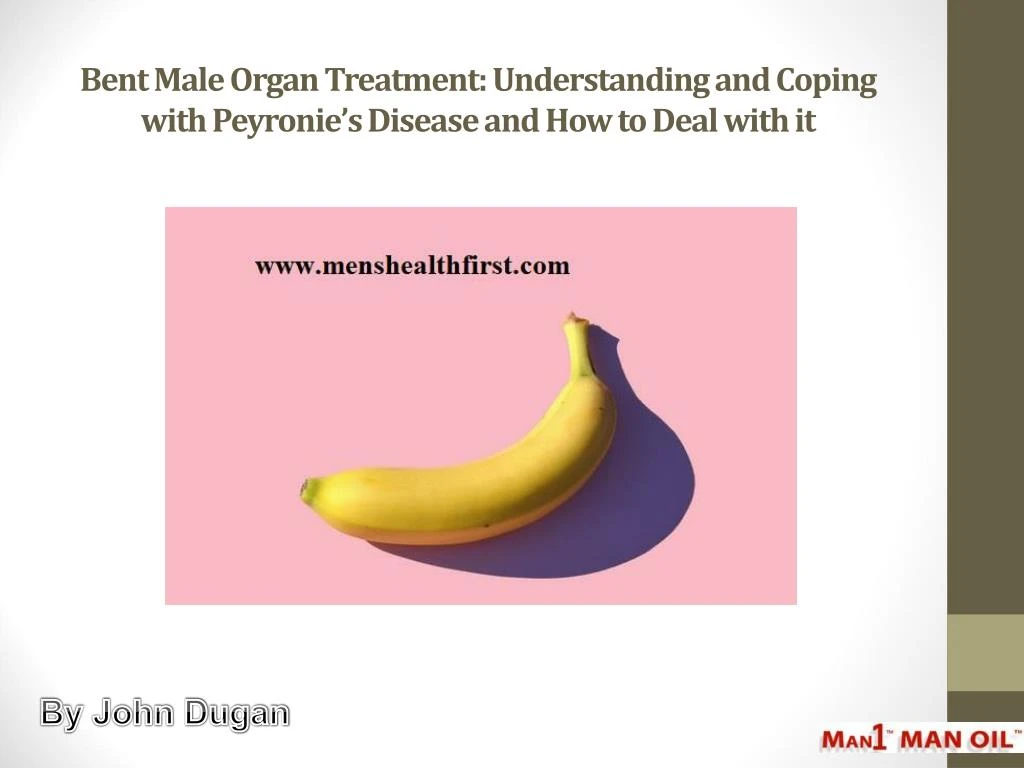 bent male organ treatment understanding and coping with peyronie s disease and how to deal with it