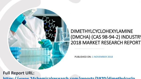 Dimethylcyclohexylamine (DMCHA) (Cas 98-94-2) Industry, 2018 Market Research Report
