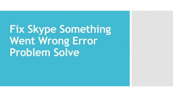 Fix Skype Something Went Wrong Error Problem Solve