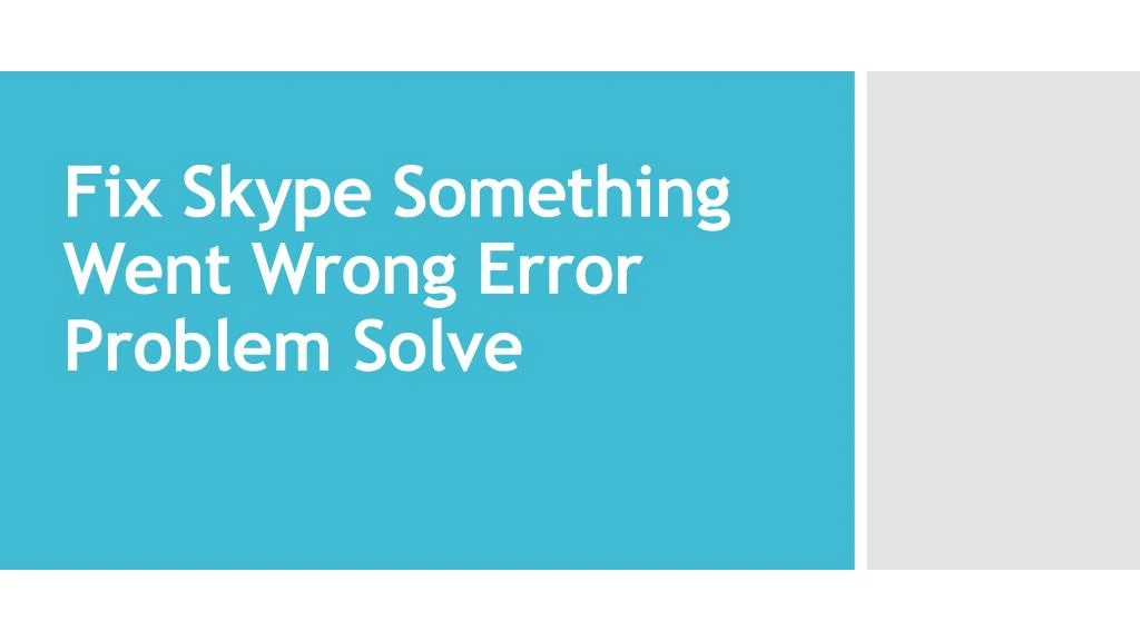 fix skype something went wrong error problem solve