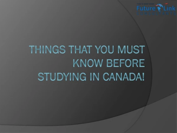 Things That You Must Know Before Studying in Canada!