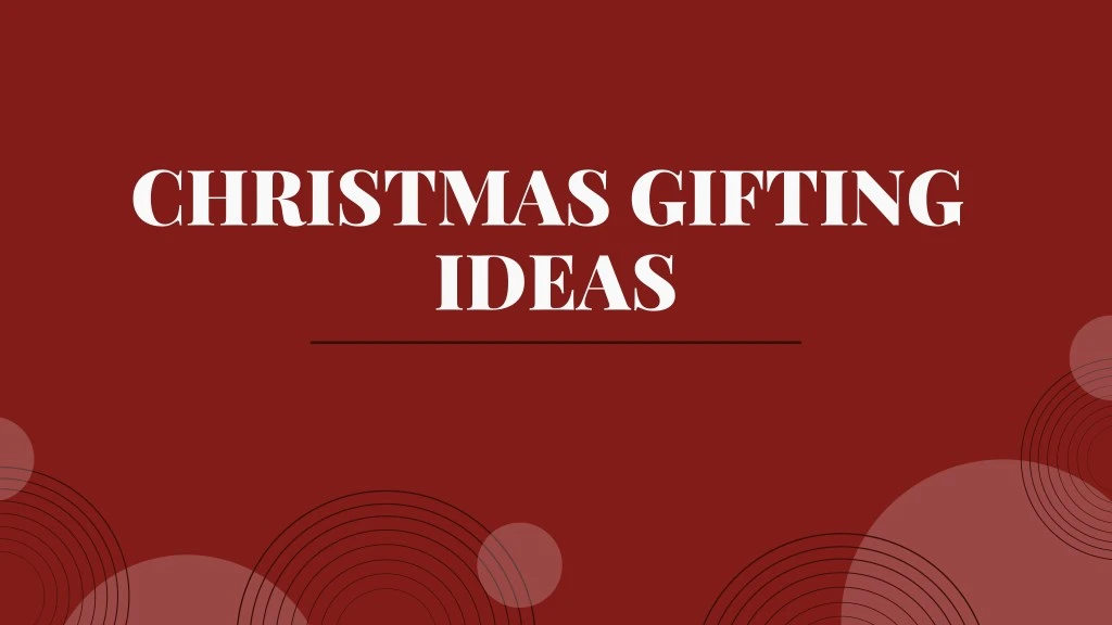christmas gifting ideas