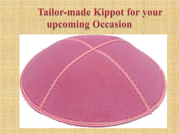 Tailor-made Kippot for your upcoming Occasion