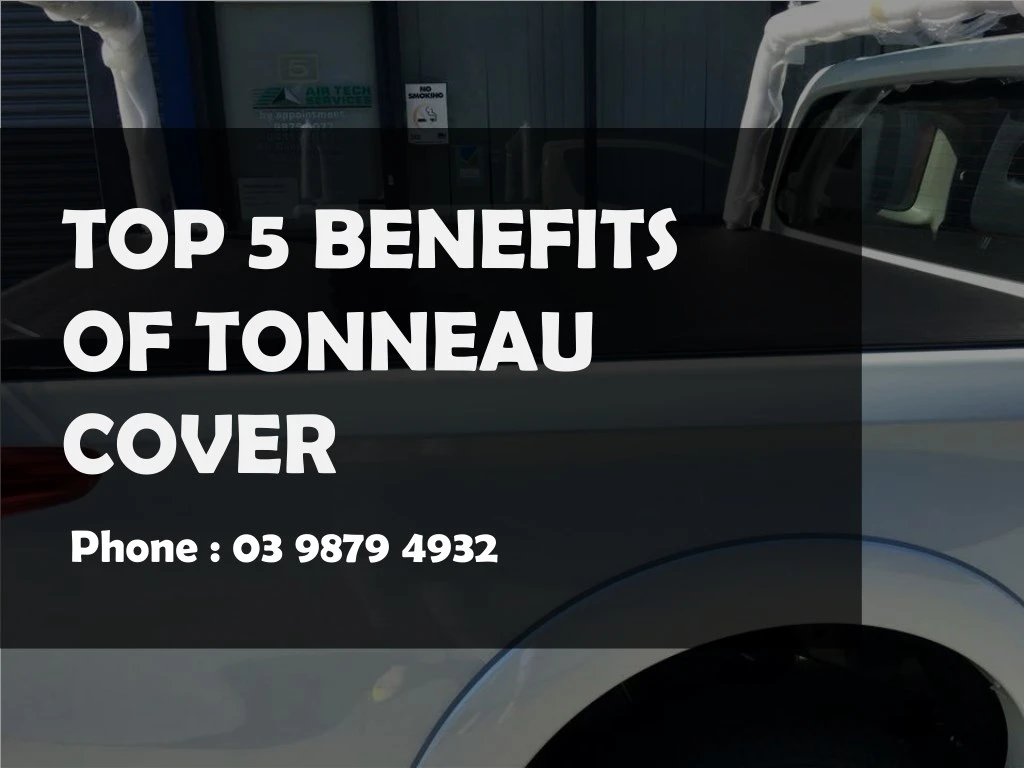 top 5 benefits of tonneau cover