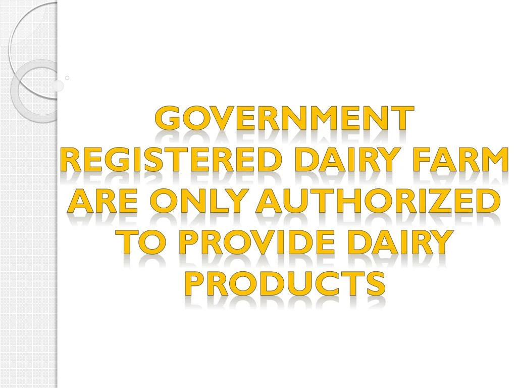 government registered dairy farm are only authorized to provide dairy products