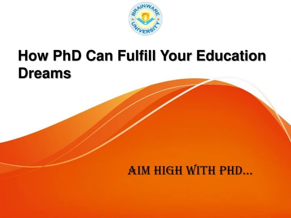 How Ph.D. Can Fulfill Your Education Dreams