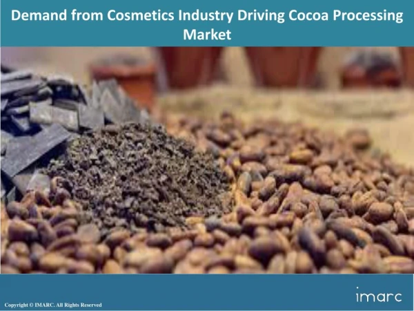 Cocoa Processing Market Overview 2018: Global Industry Growth, Share, Size, Trends, and Forecast 2018-2023