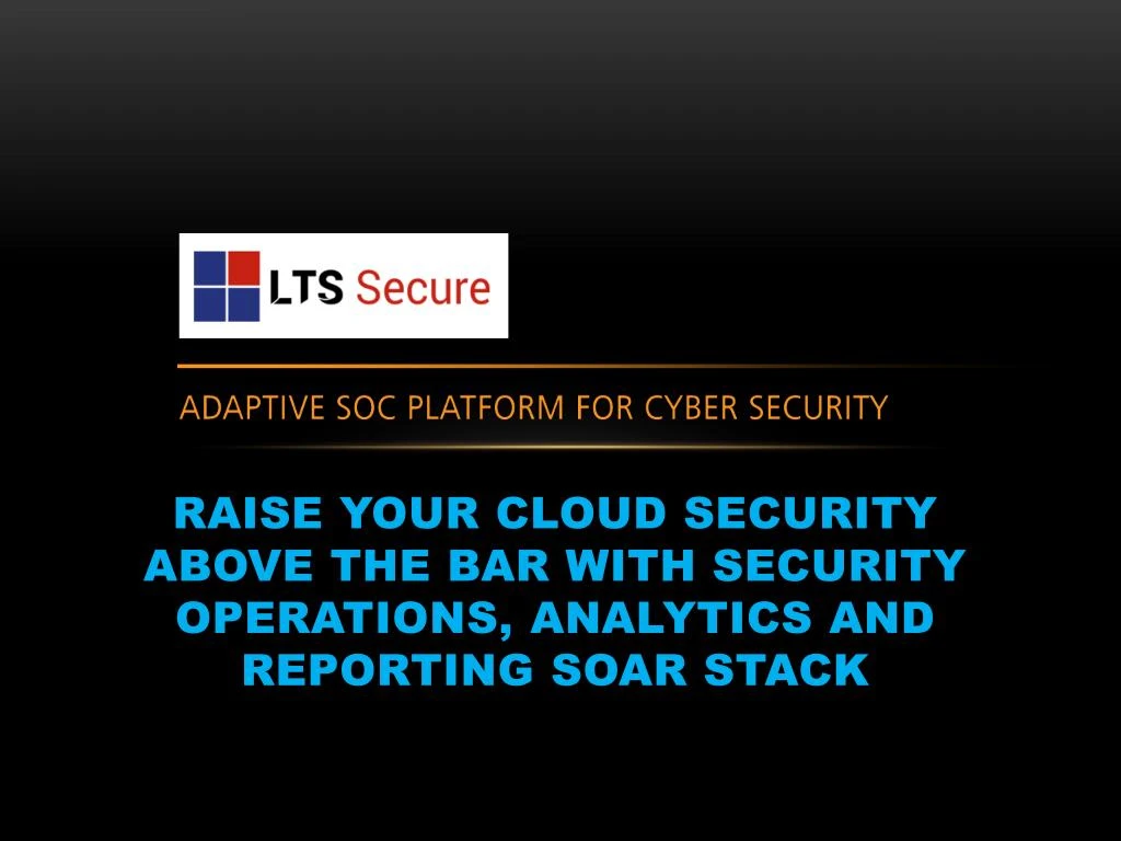 raise your cloud security above the bar with security operations analytics and reporting soar stack