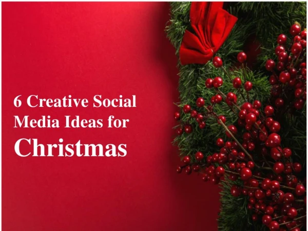 6 Creative Social Media Ideas for Christmas