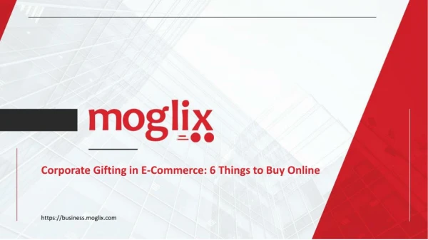 Corporate Gifting in E-Commerce: 6 Things to Buy Online