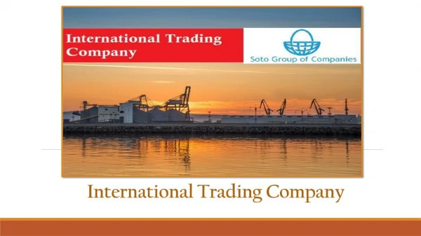 Benefits of Investing in an International Trading Company